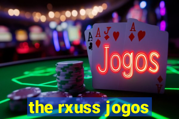 the rxuss jogos